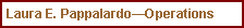 Text Box: Laura E. Pappalardo—Operations
